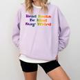 Women's Read Books Be Kind Stay Weird Book Lover Rainbow Comfort Colors Sweatshirt Crimson