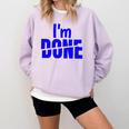 I'm Done Sarcastic Introvert Introversion Comfort Colors Sweatshirt Orchid I'm Done Sarcastic Introvert Introversion Comfort Colors Sweatshirt Orchid