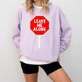 Loner Antisocial Introvert Stop Sign Says Leave Me Alone Comfort Colors Sweatshirt Orchid Loner Antisocial Introvert Stop Sign Says Leave Me Alone Comfort Colors Sweatshirt Orchid