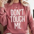 Don't Touch Me For Boy Girl Men Women Introvert Comfort Colors Sweatshirt Crimson Don't Touch Me For Boy Girl Men Women Introvert Comfort Colors Sweatshirt Crimson