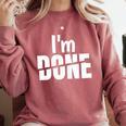 I'm Done Sarcastic Introvert Introversion Comfort Colors Sweatshirt Crimson I'm Done Sarcastic Introvert Introversion Comfort Colors Sweatshirt Crimson