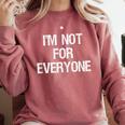 I'm Not For Everyone Humor Joke Sarcastic Introvert Comfort Colors Sweatshirt Crimson