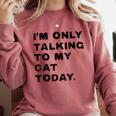 I'm Only Talking To My Cat Today Introvert Chalk Comfort Colors Sweatshirt Crimson