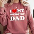 I Love My Introvert Dad I Heart My Introvert Dad Comfort Colors Sweatshirt Crimson I Love My Introvert Dad I Heart My Introvert Dad Comfort Colors Sweatshirt Crimson