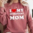 I Love My Introvert Mom I Heart My Introvert Mom Comfort Colors Sweatshirt Crimson I Love My Introvert Mom I Heart My Introvert Mom Comfort Colors Sweatshirt Crimson