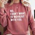 No I Don't Want To Workout With You Introvert Weight Cardio Comfort Colors Sweatshirt Crimson No I Don't Want To Workout With You Introvert Weight Cardio Comfort Colors Sweatshirt Crimson
