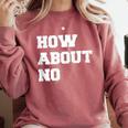 How About No Introvert Not So Social Comfort Colors Sweatshirt Crimson