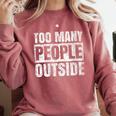 Too Many People Outside Introvert Introverted Shy Shyness Comfort Colors Sweatshirt Crimson