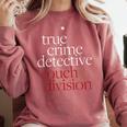 True Crime Detective Couch Division Fun Crime Fan Introverts Comfort Colors Sweatshirt Crimson True Crime Detective Couch Division Fun Crime Fan Introverts Comfort Colors Sweatshirt Crimson