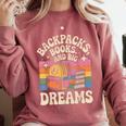 Backpacks Books And Big Dreams Cute Back To School Comfort Colors Sweatshirt Orchid Backpacks Books And Big Dreams Cute Back To School Comfort Colors Sweatshirt Orchid