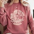 Banned Book Reading Bookish You Had Me At Trigger Warning Comfort Colors Sweatshirt Orchid Banned Book Reading Bookish You Had Me At Trigger Warning Comfort Colors Sweatshirt Orchid