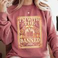 Banned Books Librarian Book Readers I m With The Banned Comfort Colors Sweatshirt Orchid Banned Books Librarian Book Readers I m With The Banned Comfort Colors Sweatshirt Orchid