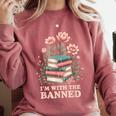 Im With The Banned Floral Flower Book Lover Comfort Colors Sweatshirt Orchid