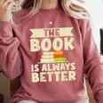 The Book Is Always Better Thriller Comfort Colors Sweatshirt Orchid