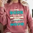 The Book Was Better Than The Movie Literary Library Bookworm Premium Tri-Blend Comfort Colors Sweatshirt Orchid The Book Was Better Than The Movie Literary Library Bookworm Premium Tri-Blend Comfort Colors Sweatshirt Orchid