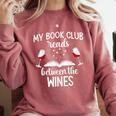 My Book Club Reads Between The Wines Bookworm Humor Comfort Colors Sweatshirt Orchid My Book Club Reads Between The Wines Bookworm Humor Comfort Colors Sweatshirt Orchid