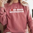 Book Lover Reading I Love My Book Boyfriends Comfort Colors Sweatshirt Orchid