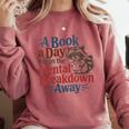 Book Lovers a Book a Day Keeps The Mental Breakdown Away Comfort Colors Sweatshirt Orchid