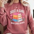 Book Nerd Just A Girl Who Loves Books Literary Enthusiast Comfort Colors Sweatshirt Orchid