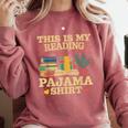 Book And Pajama This Is My Reading Pajama Bedtime Reading Comfort Colors Sweatshirt Orchid Book And Pajama This Is My Reading Pajama Bedtime Reading Comfort Colors Sweatshirt Orchid
