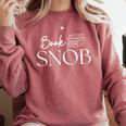 Book Snob Proud Literary Enthusiast Book Lover Comfort Colors Sweatshirt Orchid
