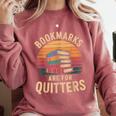 Bookmarks Are For Quitters Reading Book Lovers Comfort Colors Sweatshirt Orchid Bookmarks Are For Quitters Reading Book Lovers Comfort Colors Sweatshirt Orchid