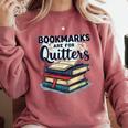 Bookmarks Are For Quitters Reading Quote Book Lover Comfort Colors Sweatshirt Orchid