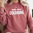 Books Coffee Coloring Comfort Colors Sweatshirt Orchid Books Coffee Coloring Comfort Colors Sweatshirt Orchid
