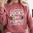 Books And Pajamas Count Me In Saying Read Book Lover Comfort Colors Sweatshirt Orchid Books And Pajamas Count Me In Saying Read Book Lover Comfort Colors Sweatshirt Orchid