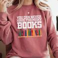 Never Too Many Books Read Book Reading Librarian Men Women Comfort Colors Sweatshirt Orchid
