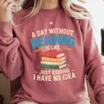 Bookworm A Day Without Reading Is Like Cute Reading Books Comfort Colors Sweatshirt Orchid