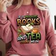 Bookworm If It Involves Books And Tea Lover Reading Premium Tri-Blend Comfort Colors Sweatshirt Orchid