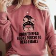 Born To Read Books Forced To Read Emails Messy Bun Reading Comfort Colors Sweatshirt Orchid Born To Read Books Forced To Read Emails Messy Bun Reading Comfort Colors Sweatshirt Orchid