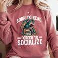 Born To Read Forced To Socialize Dragon Books Reading Comfort Colors Sweatshirt Orchid