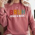 Bruh Read a Book Comfort Colors Sweatshirt Orchid
