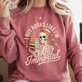 I Buy Books Like I'm Immortal Reading Book Lover Skeleton Comfort Colors Sweatshirt Orchid I Buy Books Like I'm Immortal Reading Book Lover Skeleton Comfort Colors Sweatshirt Orchid