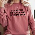 Be Careful Or You’Ll End Up In My Book Comfort Colors Sweatshirt Orchid Be Careful Or You’Ll End Up In My Book Comfort Colors Sweatshirt Orchid