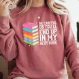 Be Careful Or You'Ll End Up In My Next Book Comfort Colors Sweatshirt Orchid Be Careful Or You'Ll End Up In My Next Book Comfort Colors Sweatshirt Orchid
