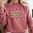Classic Read Books Be Kind Stay Weird Positive Reader Premium Tri-Blend Comfort Colors Sweatshirt Orchid