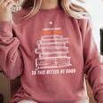 I Closed My Book To Be Here So This Better Be Good Comfort Colors Sweatshirt Orchid I Closed My Book To Be Here So This Better Be Good Comfort Colors Sweatshirt Orchid