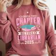 Closing This Chapter Retired Librarian 2025 Book Retirement Comfort Colors Sweatshirt Orchid