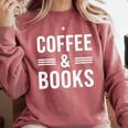 Coffee & Books Lover Coffee And Books Comfort Colors Sweatshirt Orchid