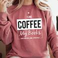 I Like Coffee My Books And Maybe Like 3 People Book Lover Comfort Colors Sweatshirt Orchid I Like Coffee My Books And Maybe Like 3 People Book Lover Comfort Colors Sweatshirt Orchid