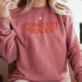 Constant Reader Fan Of Horror Suspense Books Bibliophile Comfort Colors Sweatshirt Orchid