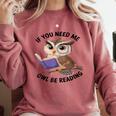 Cool Owl If You Need Me Owl Be Reading Book Students Comfort Colors Sweatshirt Orchid Cool Owl If You Need Me Owl Be Reading Book Students Comfort Colors Sweatshirt Orchid