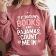 Cozy Up If It Involves Books And Pajamas I'm In Comfort Colors Sweatshirt Orchid