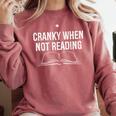 Cranky When Not Reading Book Lover Comfort Colors Sweatshirt Orchid Cranky When Not Reading Book Lover Comfort Colors Sweatshirt Orchid