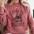 Dark Romance Shirt Women Smutt Book Merch I Have No Triggers Comfort Colors Sweatshirt Orchid