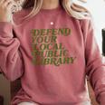 Defend Your Local Public Library For Book Lovers Comfort Colors Sweatshirt Orchid Defend Your Local Public Library For Book Lovers Comfort Colors Sweatshirt Orchid
