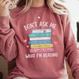 Don't Ask Me What I'm Reading Bookish Smutt Reader Comfort Colors Sweatshirt Orchid